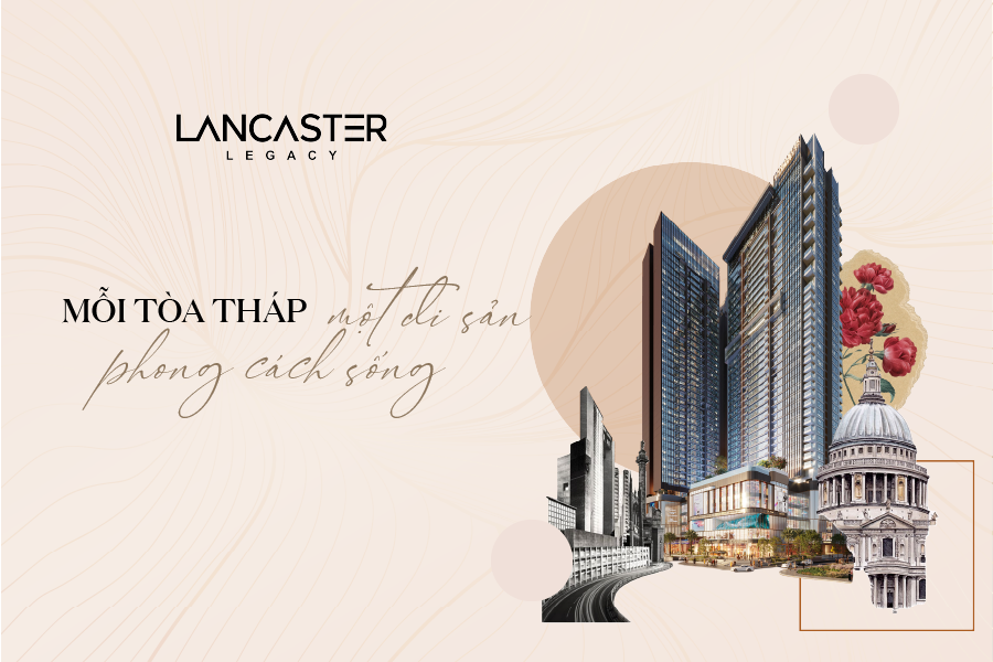 LANCASTER LEGACY CHÍNH THỨC CÔNG BỐ
